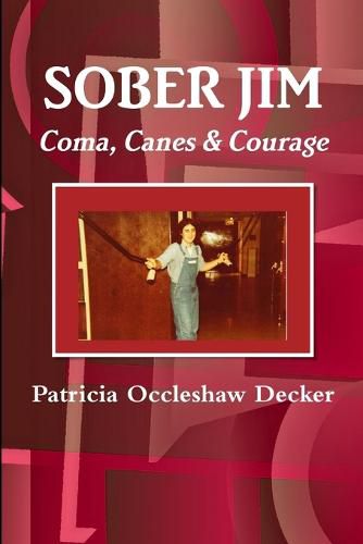 Cover image for Sober Jim Coma, Canes, & Courage