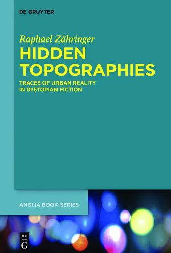 Cover image for Hidden Topographies: Traces of Urban Reality in Dystopian Fiction