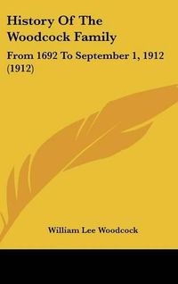 Cover image for History of the Woodcock Family: From 1692 to September 1, 1912 (1912)