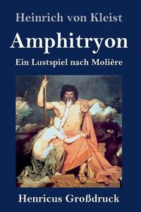 Cover image for Amphitryon (Grossdruck): Ein Lustspiel nach Moliere