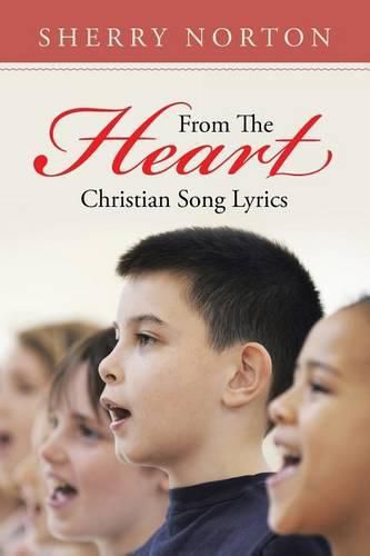 Cover image for From the Heart: Christian Song Lyrics