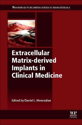 Cover image for Extracellular Matrix-derived Implants in Clinical Medicine