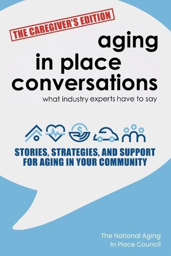 Cover image for Aging in Place Conversations - The Caregiver's Edition