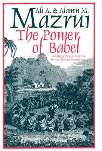 Cover image for The Power of Babel: Language in the African Experience