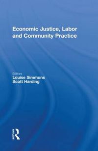 Cover image for Economic Justice, Labor and Community Practice