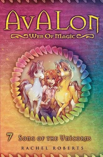 Cover image for Song of the Unicorns: Avalon Web of Magic Book 7