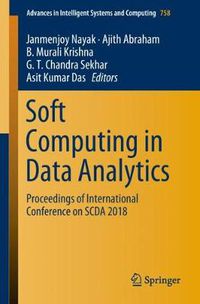 Cover image for Soft Computing in Data Analytics: Proceedings of International Conference on SCDA 2018