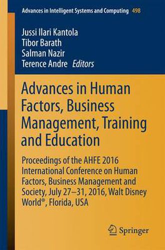 Cover image for Advances in Human Factors, Business Management, Training and Education: Proceedings of the AHFE 2016 International Conference on Human Factors, Business Management and Society, July 27-31, 2016, Walt Disney World (R), Florida, USA