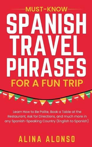 Cover image for Must-Know Spanish Travel Phrases For a Fun Trip