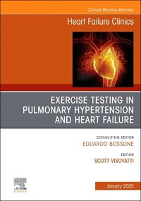 Cover image for Exercise testing in pulmonary hypertension and heart failure, An Issue of Heart Failure Clinics: Volume 21-1