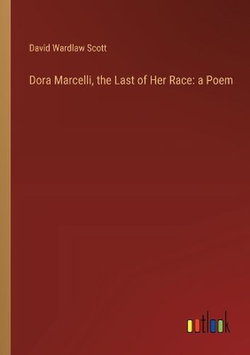 Dora Marcelli, the Last of Her Race