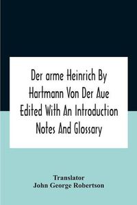 Cover image for Der Arme Heinrich By Hartmann Von Der Aue Edited With An Introduction Notes And Glossary
