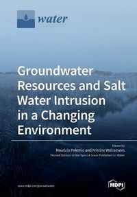 Cover image for Groundwater Resources and Salt Water Intrusion in a Changing Environment