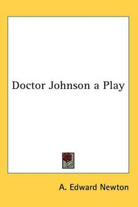 Cover image for Doctor Johnson a Play