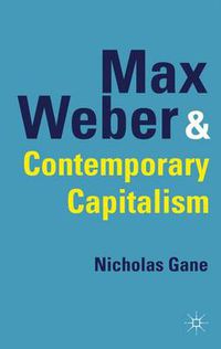 Cover image for Max Weber and Contemporary Capitalism