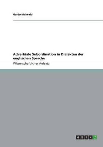 Cover image for Adverbiale Subordination in Dialekten der englischen Sprache