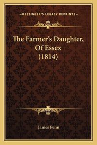 Cover image for The Farmer's Daughter, of Essex (1814)