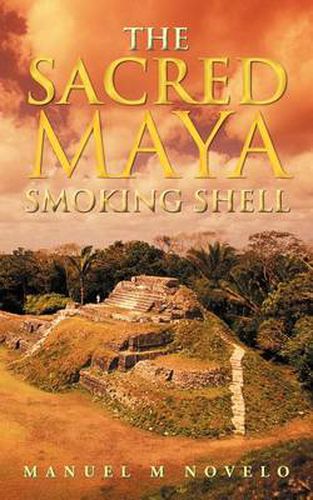 Cover image for The Sacred Maya Smoking Shell