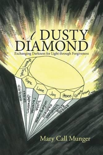 Cover image for A Dusty Diamond: Exchanging Darkness for Light through Forgiveness