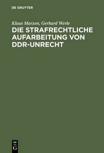 Cover image for Die strafrechtliche Aufarbeitung von DDR-Unrecht