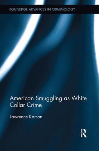 Cover image for American Smuggling as White Collar Crime