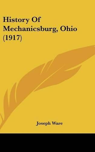 Cover image for History of Mechanicsburg, Ohio (1917)