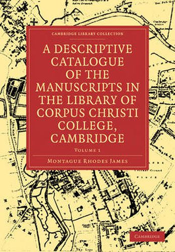 Cover image for A Descriptive Catalogue of the Manuscripts in the Library of Corpus Christi College 2 Volume Paperback Set