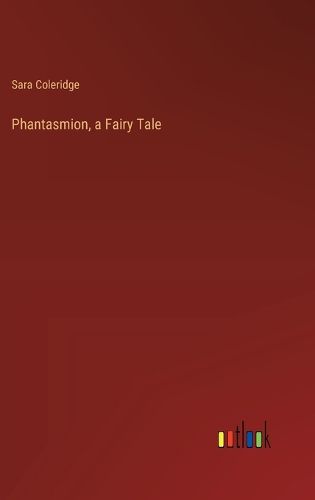 Phantasmion, a Fairy Tale