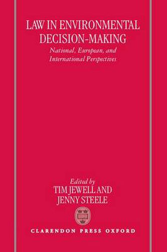 Cover image for Law in Environmental Decision-Making: National, European and International Perspectives