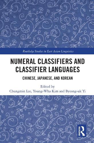 Cover image for Numeral Classifiers and Classifier Languages: Chinese, Japanese, and Korean