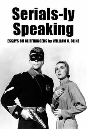 Serials-ly Speaking: Essays on Cliffhangers