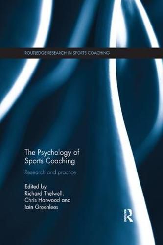 The Psychology of Sports Coaching: Research and practice