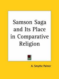 Cover image for Samson Saga and Its Place in Comparative Religion (1913)