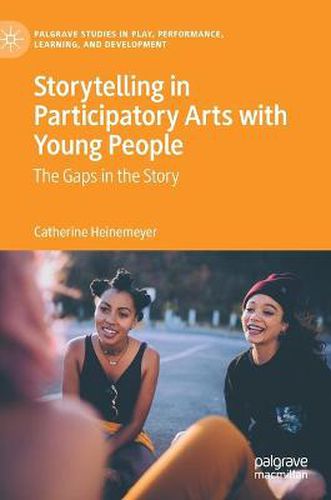 Storytelling in Participatory Arts with Young People: The Gaps in the Story