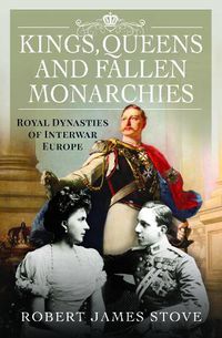 Cover image for Kings, Queens and Fallen Monarchies