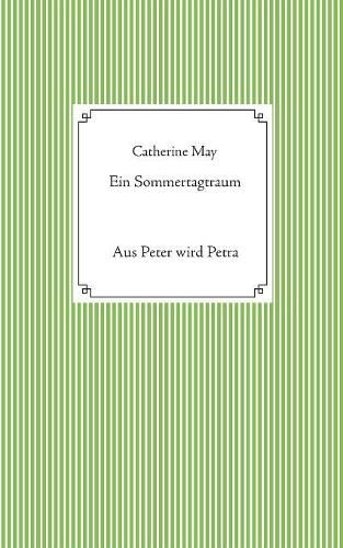 Ein Sommertagtraum: Aus Peter wird Petra