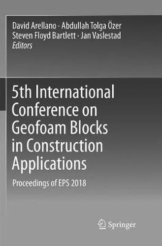 Cover image for 5th International Conference on Geofoam Blocks in Construction Applications: Proceedings of EPS 2018