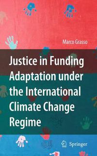 Cover image for Justice in Funding Adaptation under the International Climate Change Regime