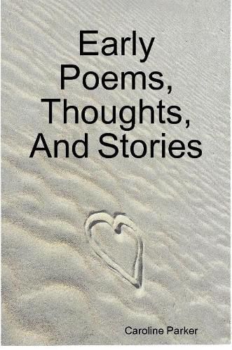 Early Poems, Thoughts, and Stories