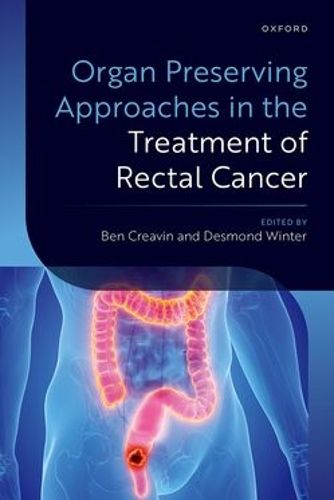 Cover image for Organ Preserving Approaches in the Treatment of Rectal Cancer