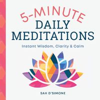 Cover image for 5-Minute Daily Meditations: Instant Wisdom, Clarity, and Calm