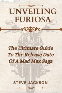 Cover image for Unveiling Furiosa