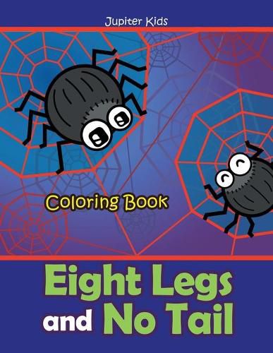 Cover image for Eight Legs and No Tail Coloring Book