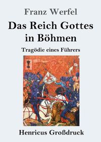 Cover image for Das Reich Gottes in Boehmen (Grossdruck): Tragoedie eines Fuhrers