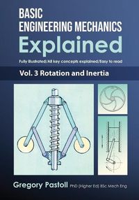 Cover image for Basic Engineering Mechanics Explained, Volume 3: Rotation and Inertia