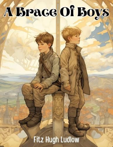 Cover image for A Brace Of Boys By Fitz Hugh Ludlow