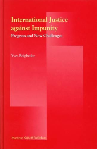 International Justice Against Impunity: Progress and New Challenges