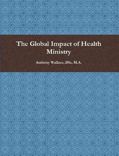 Cover image for The Global Impact of Health Ministry