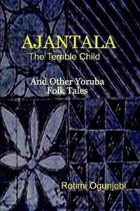 Cover image for Ajantala and Other Yoruba Folk Tales