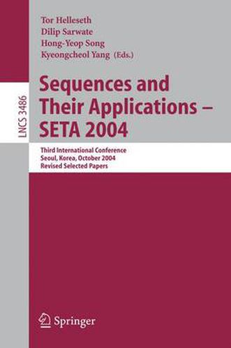 Cover image for Sequences and Their Applications - SETA 2004: Third International Conference, Seoul, Korea, October 24-28, 2004, Revised Selected Papers